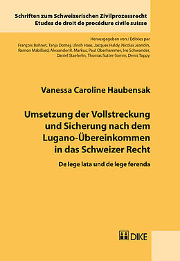 Kartonierter Einband Umsetzung der Vollstreckung und Sicherung nach dem Lugano-Übereinkommen in das Schweizer Recht von Vanessa Caroline Haubensak
