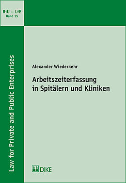 Kartonierter Einband Arbeitszeiterfassung in Spitälern und Kliniken von Alexander Wiederkehr