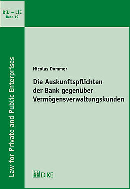Kartonierter Einband Die Auskunftspflichten der Bank gegenüber Vermögensverwaltungskunden von Nicolas Dommer