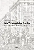 E-Book (epub) Die Tyrannei des Geldes von Hans Peter Treichler
