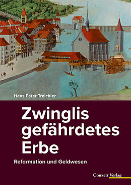 Kartonierter Einband Zwinglis gefährdetes Erbe von Hans Peter Treichler
