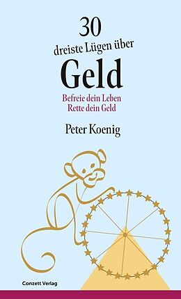 Kartonierter Einband 30 dreiste Lügen über Geld von Peter Koenig