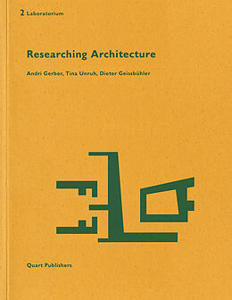 Couverture cartonnée Researching Architecture de Andri Gerber, Tina Unruh, Dieter Geissbühler