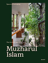 Fester Einband Spaces of Belonging - The Architecture of Muzharul Islam von 