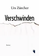 Fester Einband Verschwinden von Urs Zürcher