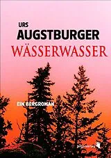 Fester Einband Wässerwasser von Urs Augstburger