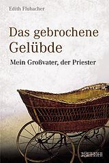 Fester Einband Das gebrochene Gelübde von Edith Flubacher