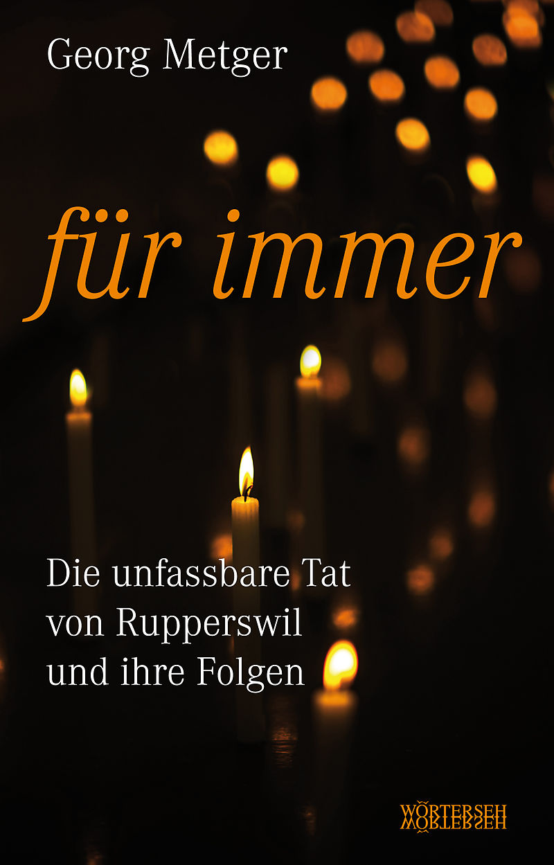 für immer-Die unfassbare Tat von Rupperswil und ihre Folgen
