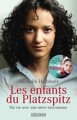 Broschiert Les enfants du Platzspitz : ma vie avec une mère toxicomane von Michelle; Mueller, Franziska K. Halbheer