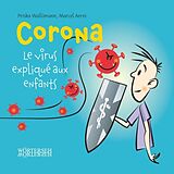 Broschiert Corona : le virus expliqué aux enfants von Priska; Baudoin, Bruno Wallimann