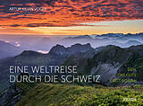Fester Einband Eine Weltreise durch die Schweiz von Artur Kilian Vogel