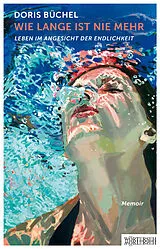 Fester Einband Wie lange ist nie mehr von Doris Büchel