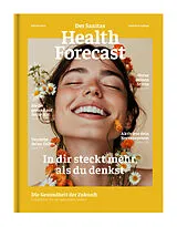 Fester Einband In dir steckt mehr, als du denkst  Die Gesundheit der Zukunft von Sanitas Health Forecast