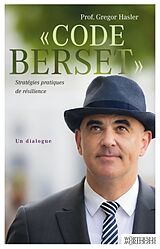 Broschiert Le Code Berset : stratégies pratiques de résilicence : un dialogue von Gregor Hasler