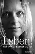 E-Book (epub) Leben! - Wie ich ermordet wurde von Nicole Dill, Franziska K. Müller