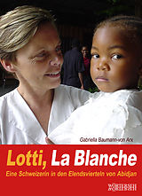 E-Book (epub) Lotti, La Blanche von Gabriella Baumann-von Arx