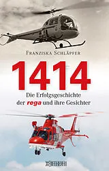 E-Book (epub) 1414 - Die Erfolgsgeschichte der Rega und ihre Gesichter von Franziska Schläpfer