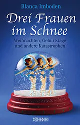 E-Book (epub) Drei Frauen im Schnee von Blanca Imboden