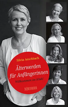 E-Book (epub) Älterwerden für Anfängerinnen von Silvia Aeschbach