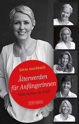 E-Book (pdf) Älterwerden für Anfängerinnen von Silvia Aeschbach