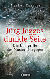 E-Book (pdf) Jürg Jegges dunkle Seite von Markus Zangger