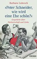 E-Book (pdf) Peter Schneider, wie wird eine Ehe schön? von Barbara Lukesch