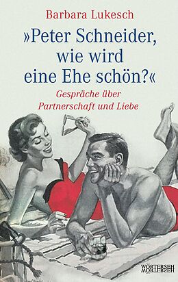 E-Book (pdf) Peter Schneider, wie wird eine Ehe schön? von Barbara Lukesch
