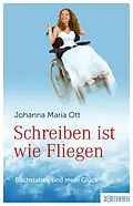 E-Book (pdf) Schreiben ist wie Fliegen von Johanna Maria Ott