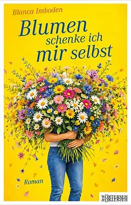 E-Book (epub) Blumen schenke ich mir selbst von Blanca Imboden