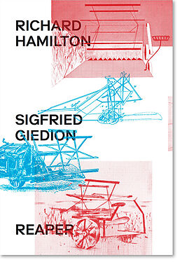 Paperback Richard Hamilton / Sigfried Giedion: Reaper von Sigfried Giedion, Richard Hamilton, Carson Chan