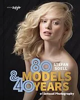 Fester Einband 80 Models & 40 Years of sensual Photography von Stefan Soell