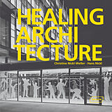 Fester Einband Healing Architecture von Christine Nickl-Weller