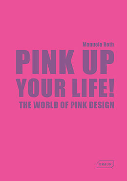 Fester Einband Pink Up Your Life! von Manuela Roth