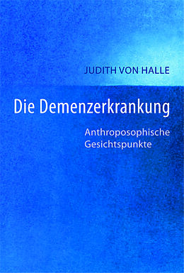 Kartonierter Einband Die Demenz-Erkrankung von Judith von Halle
