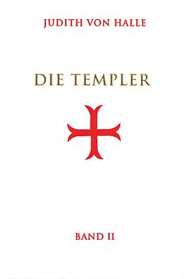 Fester Einband Die Templer, Bd II von Judith von Halle