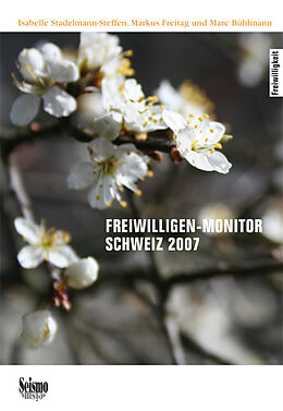 Paperback Freiwilligen-Monitor Schweiz 2007 von Isabelle Stadelmann-Steffen, Markus Freitag, Marc Bühlmann