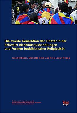 Paperback Die zweite Generation der Tibeter in der Schweiz: Identitätsaushandlungen und Formen buddhistischer Religiosität von Jens Schlieter, Marietta Kind, Tina Lauer