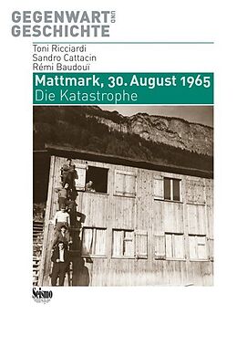 Paperback Mattmark, 30. August 1965 von Toni Ricciardi, Sandro Cattacin, Rémi Baudouï