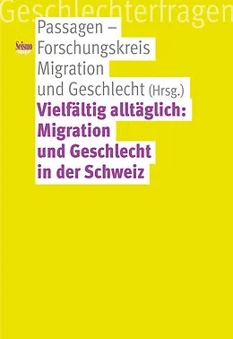 E-Book (pdf) Vielfältig alltäglich: Migration und Geschlecht in der Schweiz von 