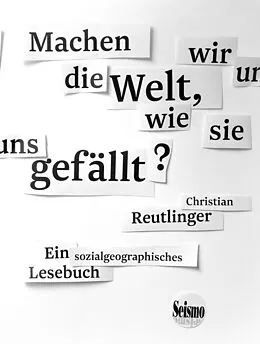 E-Book (pdf) Machen wir uns die Welt, wie sie uns gefällt? von Christian Reutlinger