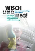 E-Book (pdf) Wisch und weg! von Alex Knoll, Sarah Schilliger, Bea Schwager