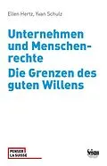 E-Book (epub) Unternehmen und Menschenrechte. Die Grenzen des guten Willens von Ellen Hertz, Yvan Schulz