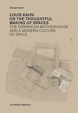 Couverture cartonnée Louis Kahn: On the Thoughtful Making of Spaces de Michael Merrill