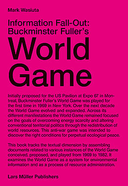 Couverture cartonnée Information Fall-Out: Buckminster Fuller's World Game de Mark Wasiuta