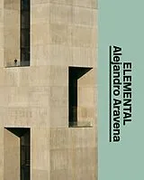 Fester Einband ELEMENTAL Alejandro Aravena von Alejandro Aravena, Michael Juul Holm