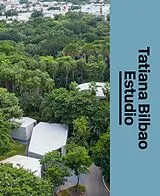 Fester Einband Tatiana Bilbao Estudio von Nicolai Ouroussoff, Ruben Gallo, Hilary Sample