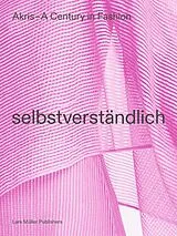 Kartonierter Einband (Kt) AKRIS - A Century in Fashion von Daniel Binswanger, Jessica Iredale, Nicole Phelps