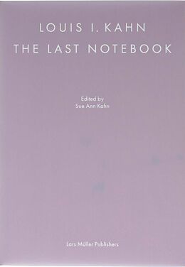 Fester Einband Louis I. Kahn: The Last Notebook, m. 1 Buch, m. 1 Buch, 2 Teile von Michael J. Lewis