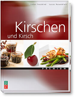 Kartonierter Einband Kirschen und Kirsch von Lucas Rosenblatt, Lukas Fassbind