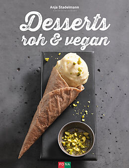 Fester Einband Desserts roh &amp; vegan von Anja Stadelmann